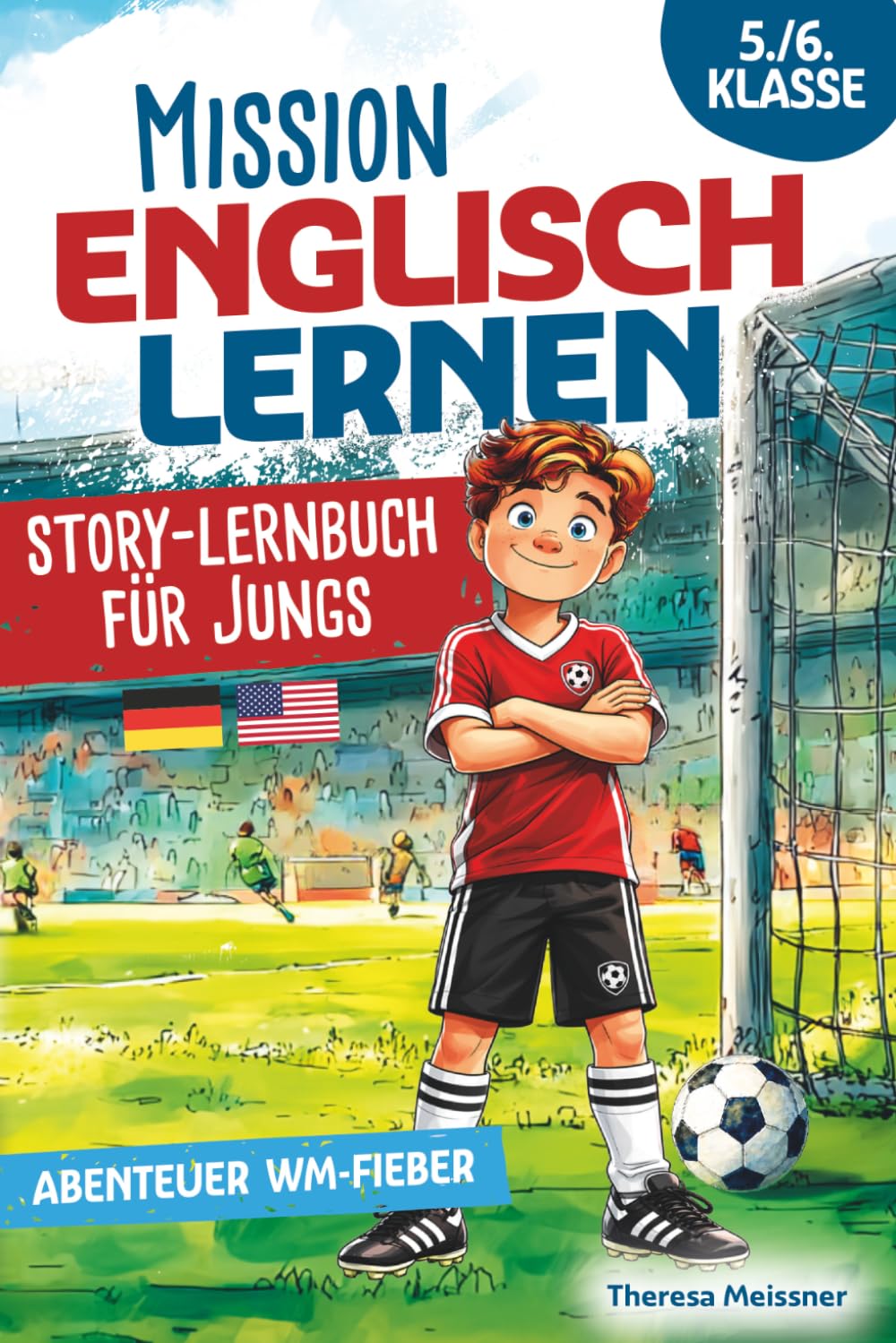 Mission Englisch lernen 5./6. Klasse – Story-Lernbuch für Jungs (Band 2): Spannende, zweisprachige Fußball-Abenteuerstory mit Übungen, Audio & In-Line-Übersetzung | Stressfrei & spielerisch lernen