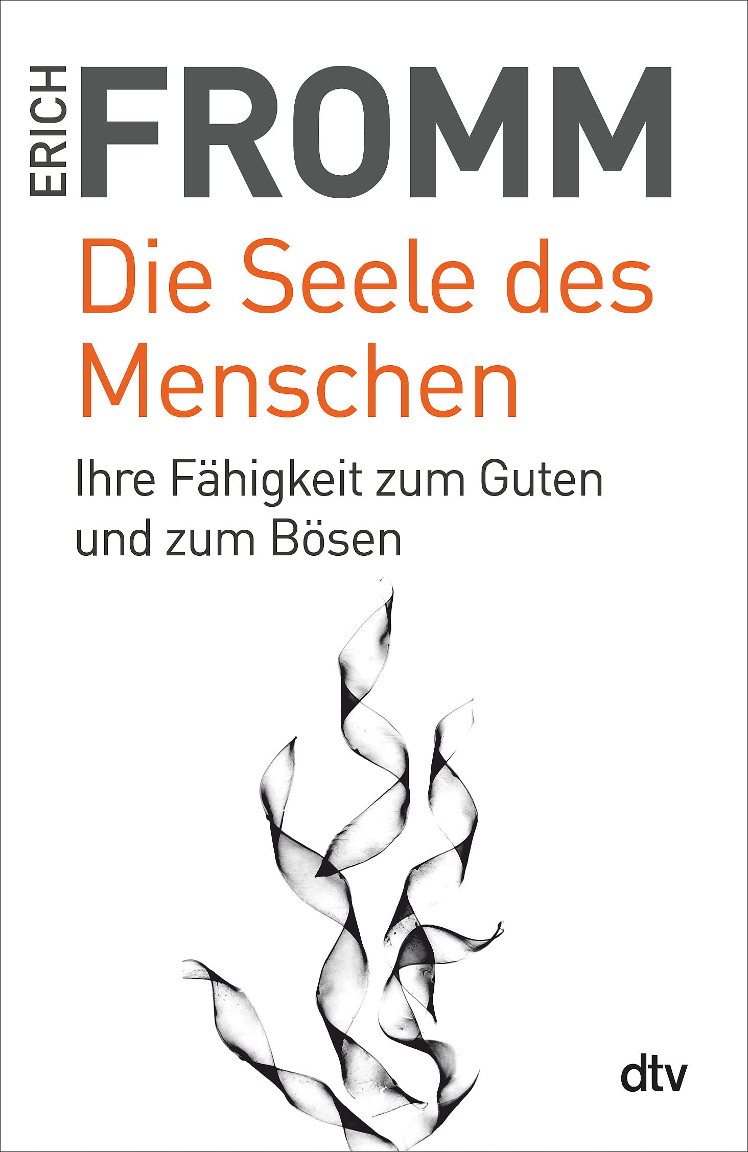 Die Seele des Menschen: Ihre Fähigkeit zum Guten und zum Bösen