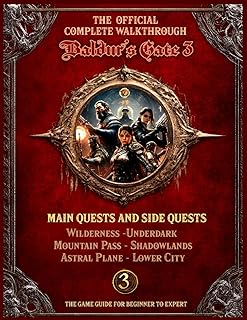 BALDUR'S GATE 3: The Official COMPLETE WALKTHROUGH: Main Quests and Side Quests : Wilderness-Underdark, Mountain Pass - Shadowlands, Astral Plane - Lower City, The Game Guide for Beginner to Expert