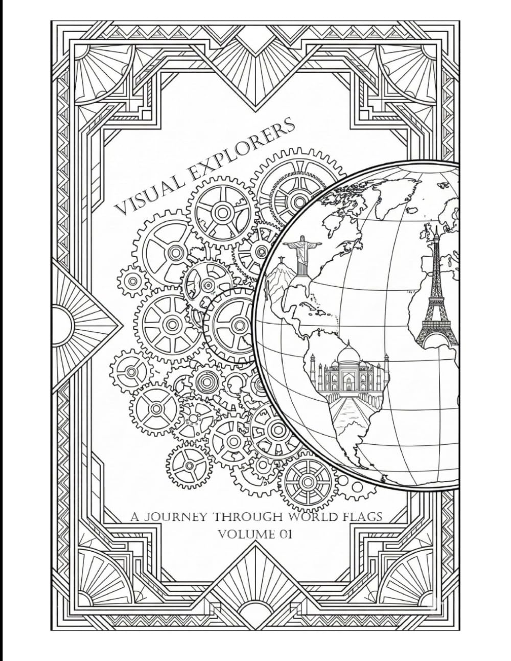 Visual Explorers: A Journey Through World Flags - Vol 01: The Geometry of Identity – A Technical and Psychological Exploration of Global Symbols.