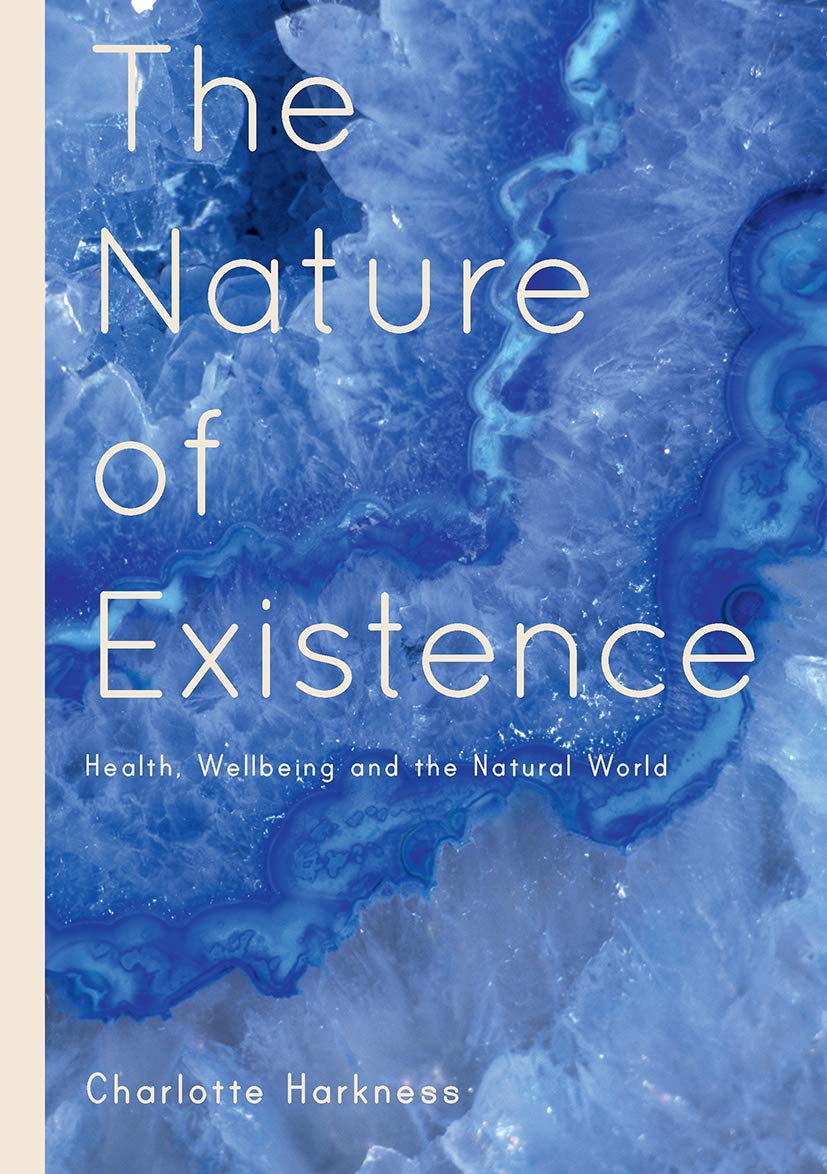 The Nature of Existence: Health, WellBeing and the Natural World