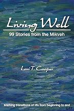 Living Well: 99 Stories from the Mikveh