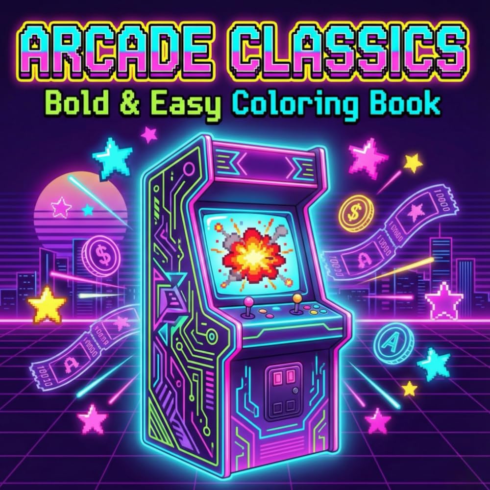 ARCADE CLASSICS: Bold and Easy Coloring Book – Retro Gaming Nostalgia, Pixel Art, Arcade Cabinets, and 8-Bit Consoles for Stress Relief