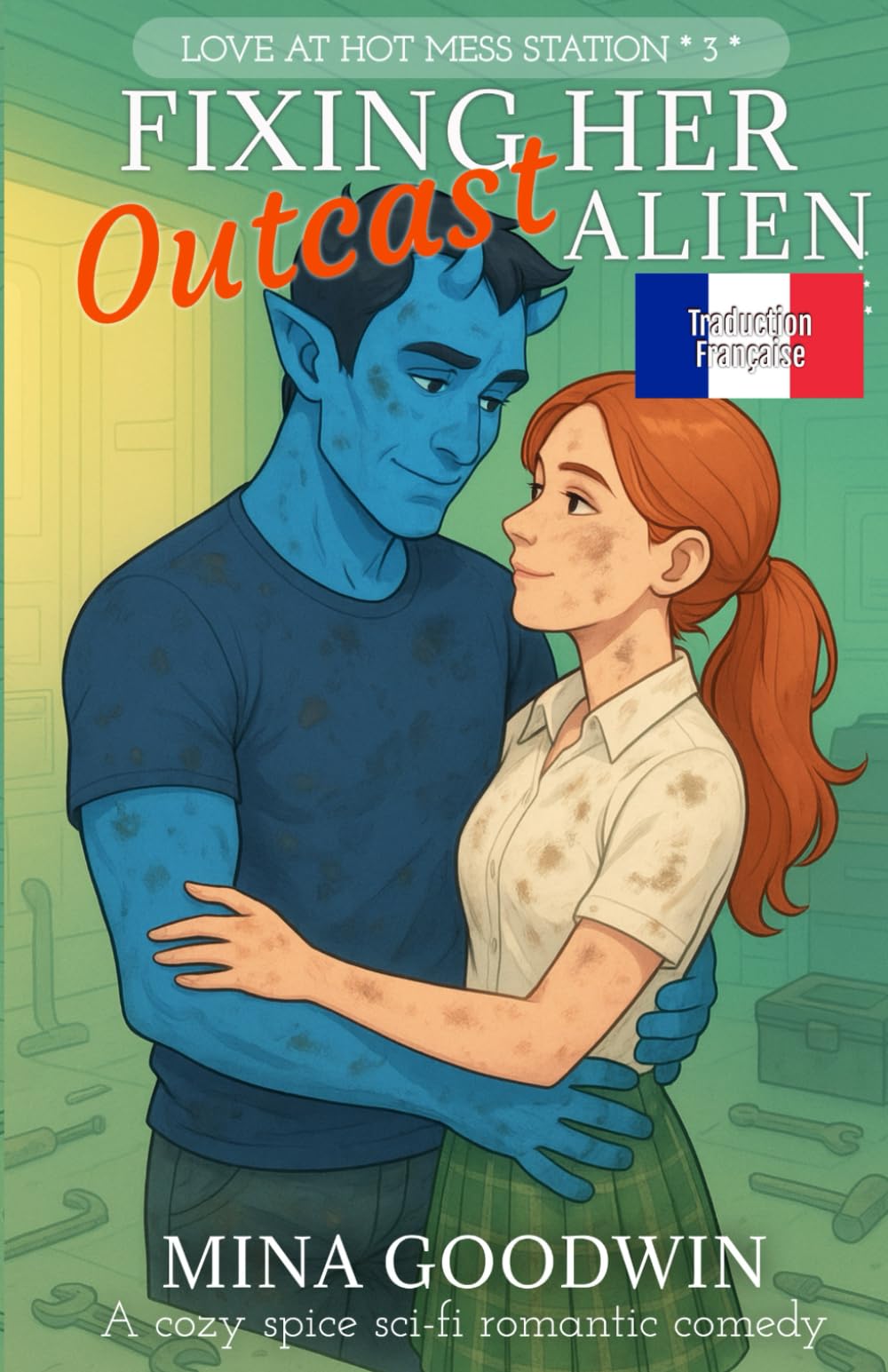 Fixing Her Outcast Alien Traduction Française: A Cozy Spice Sci-Fi Romantic Comedy (Love in Hot Mess Station Française)