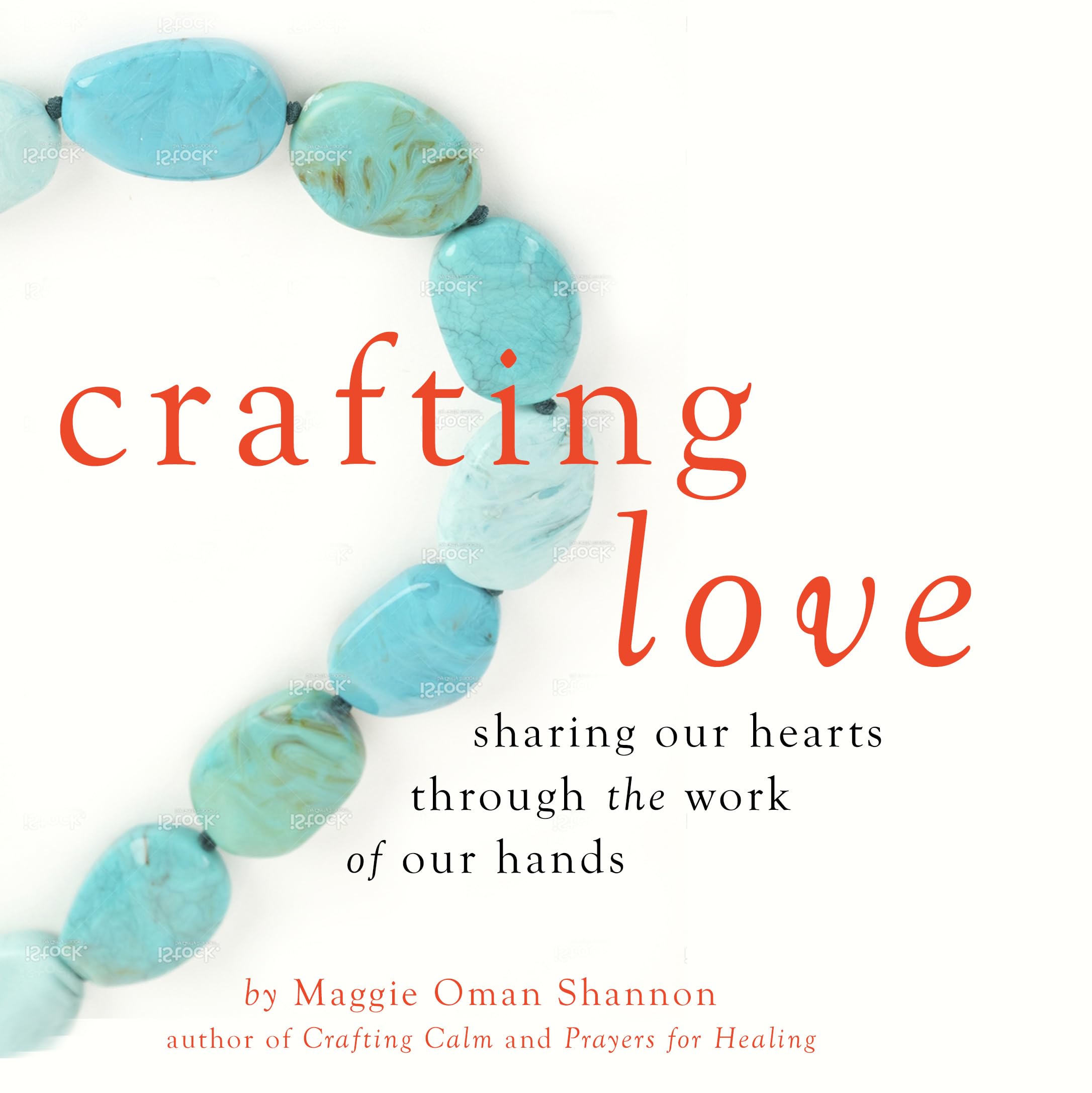 Buy Crafting Love: Sharing Our Hearts through the Work of Our Hands — BookShops.in