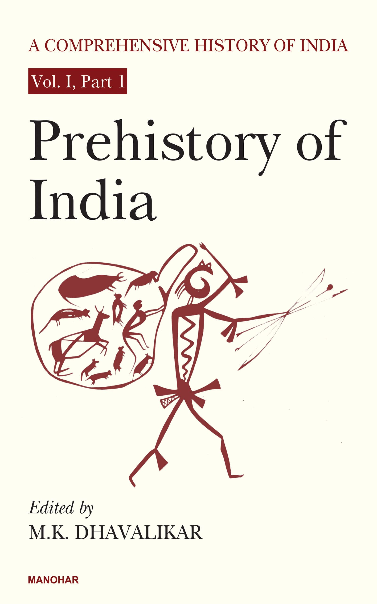 A Comprehensive History of India: Prehistory of India (Vol. I, Part 1) [Paperback] M.K. Dhavalikar (ed.)