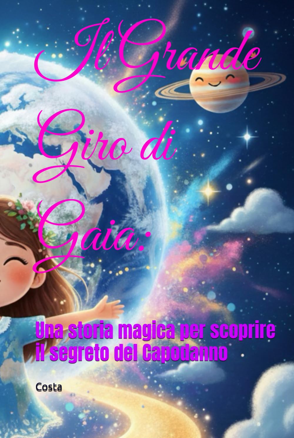 Il Grande Giro di Gaia:: Una storia magica per scoprire il segreto del Capodanno