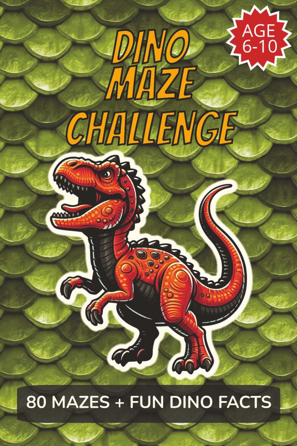 Dinosaur Maze Puzzle Book: 80 Challenging Mazes with Solutions & Fun Dino Facts | 120 Pages Activity Book for Boys and Girls Ages 6-10 | Perfect Birthday Gift