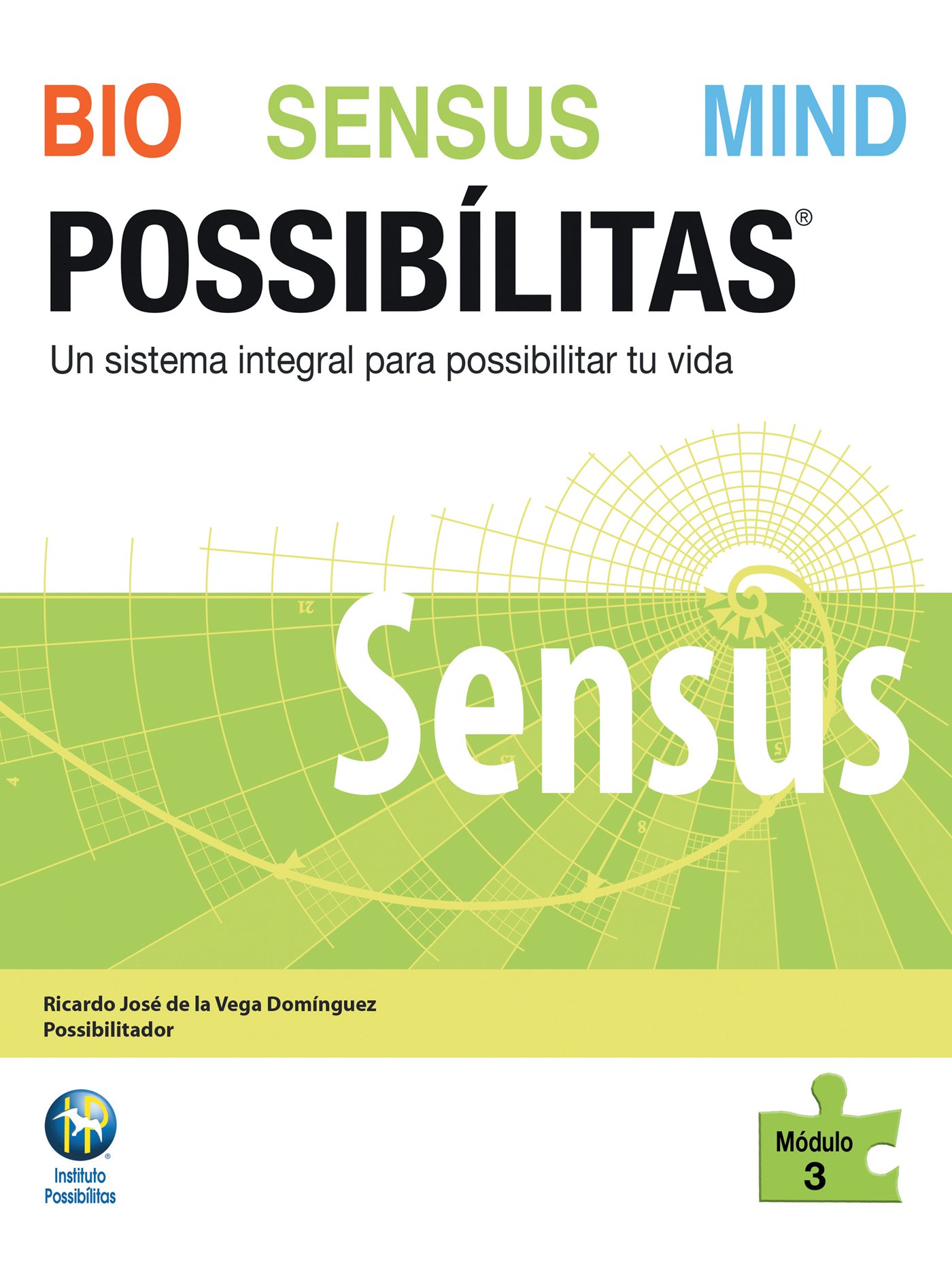 Bio Sensus Mind Possibílitas: Módulo 3: Sensus (Spanish Edition)