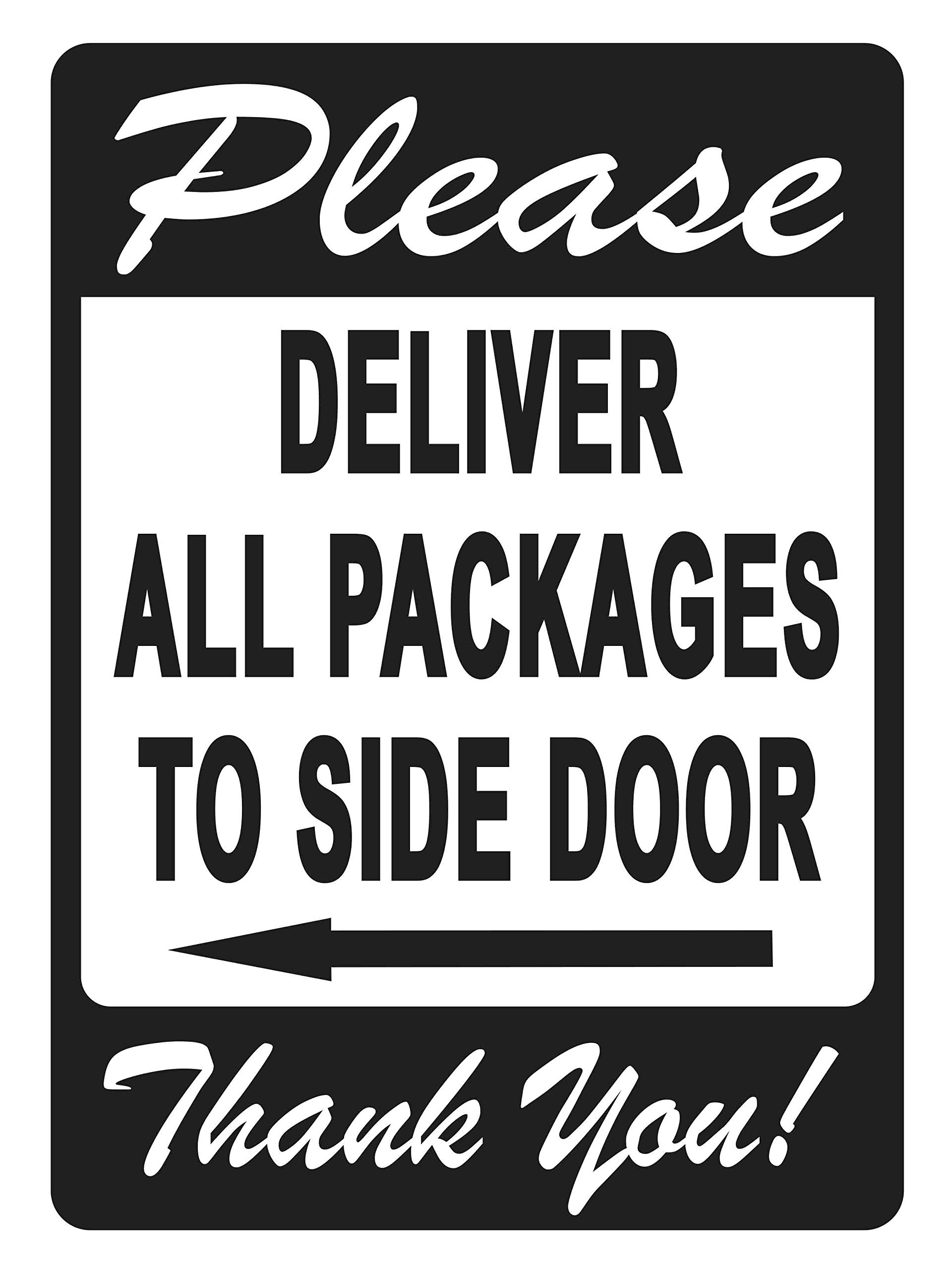 DELIVER ALL PACKAGES TO SIDE DOOR Sign – A Pleasant Reminder to Delivery People to Follow, An Vivid Design plus UV protection to last longer, Rust-Free Plastic at 10