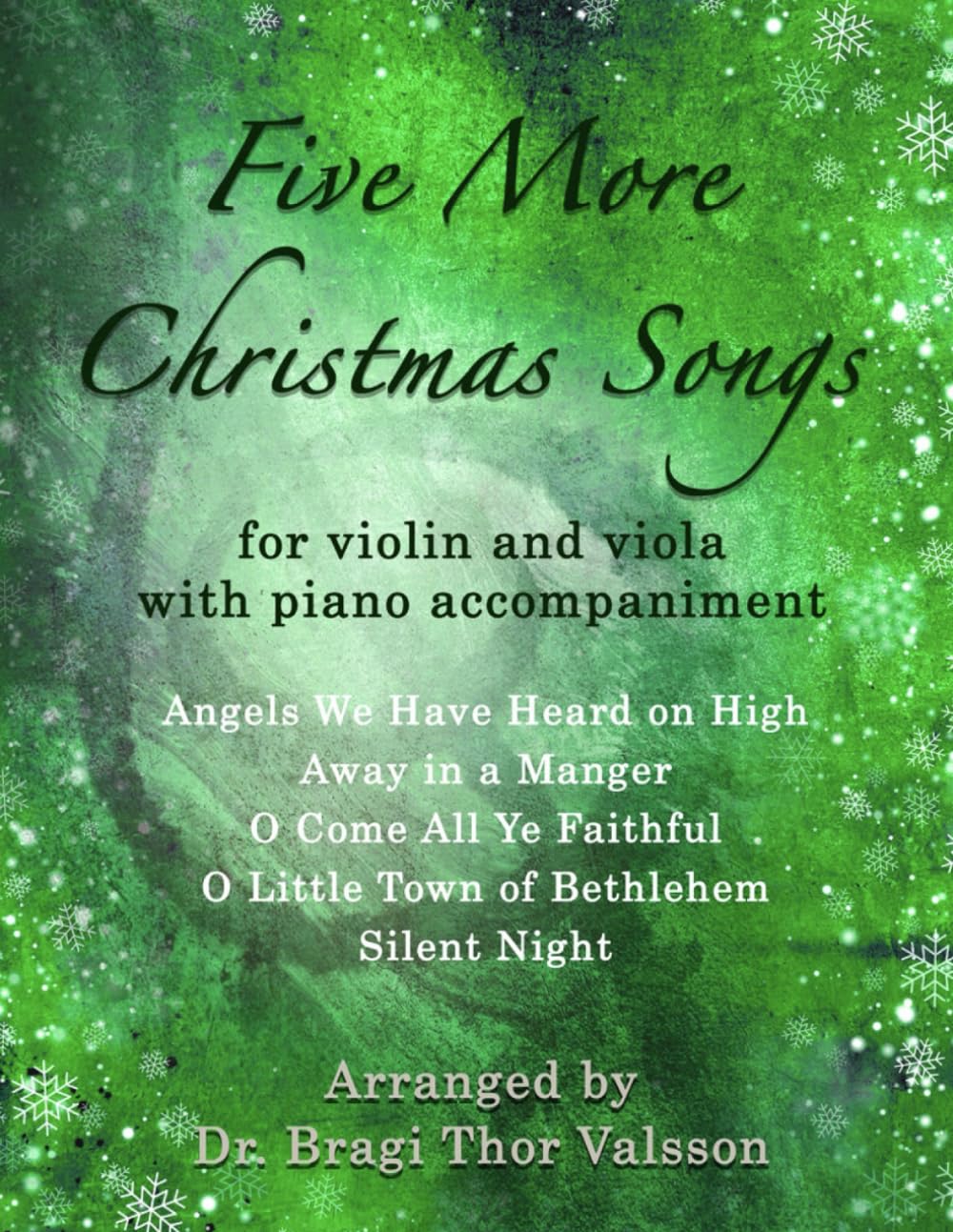 Five More Christmas Songs for Violin and Viola with Piano Accompaniment: duets for viola and violin: 1