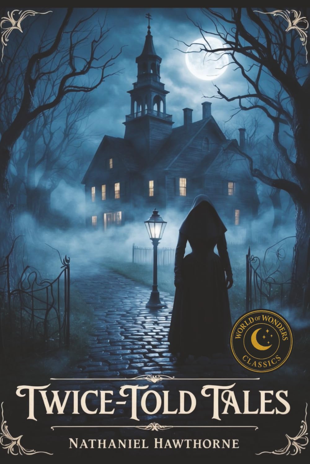 TWICE-TOLD TALES: An Annotated Collection of Nathaniel Hawthorne’s Haunting and Gothic Masterpieces