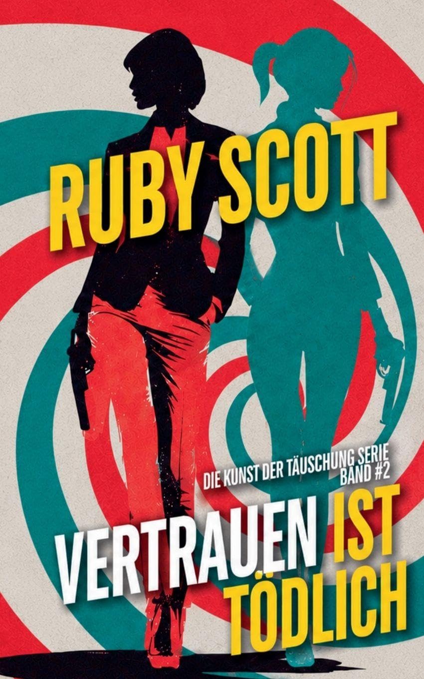 Vertrauen ist Tödlich: 2 (Die Kunst Der Täuschung)