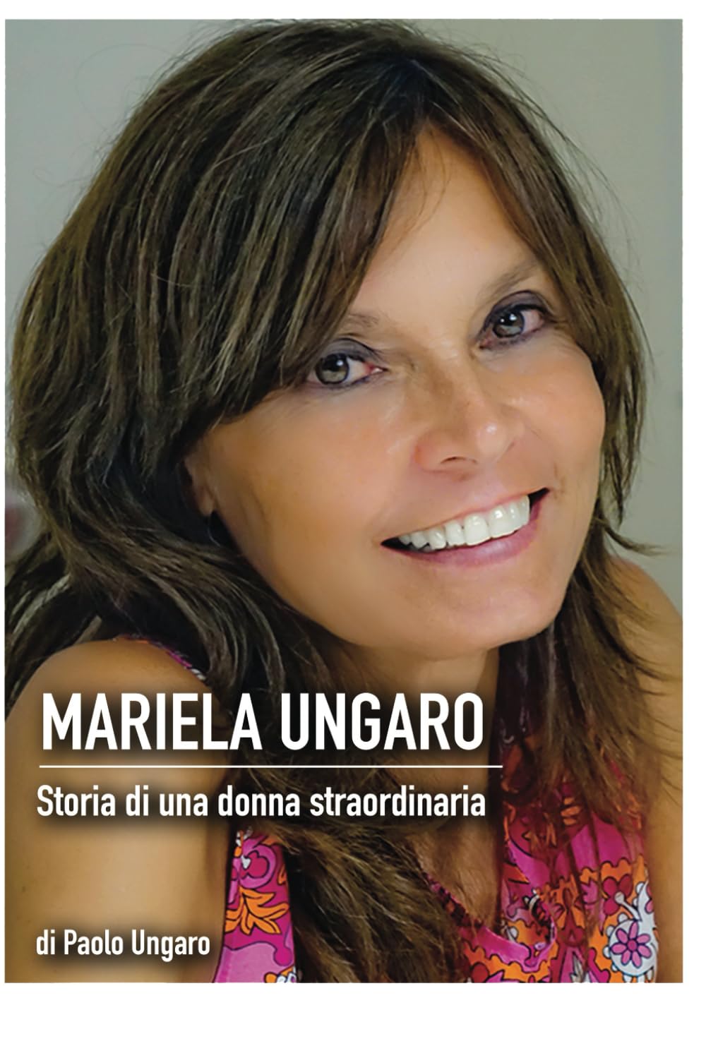 Mariela Ungaro: storia di una donna straordinaria