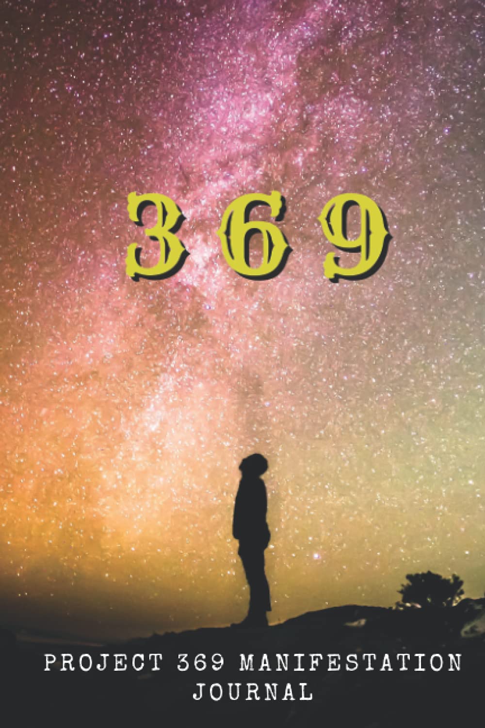 Project 369 Manifestation Journal: Divine Code Turns Your Dream Into Reality! - The Law of Attraction Guided Workbook for Manifesting Your Dreams and ... Using the 3-6-9 Power, Affirmation Technique.