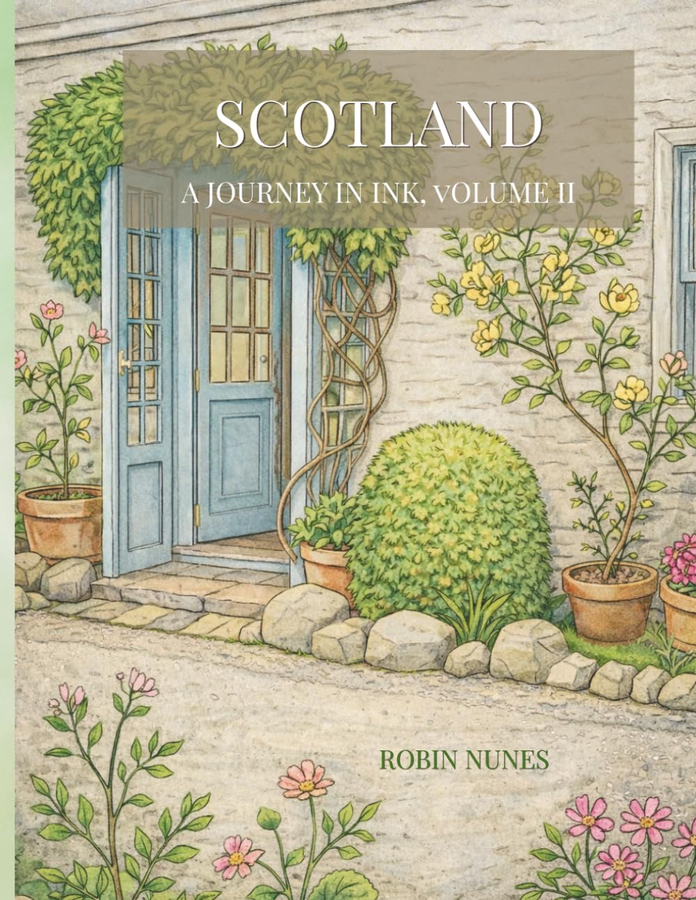 Scotland, A Journey in Ink Volume II: A Coloring Book of Castles, Highlands, and Wild Beauty Inspired by Travel Photography