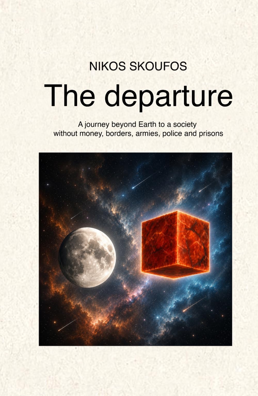 The Departure: A journey beyond Earth to a society without money, borders, armies, police and prisons