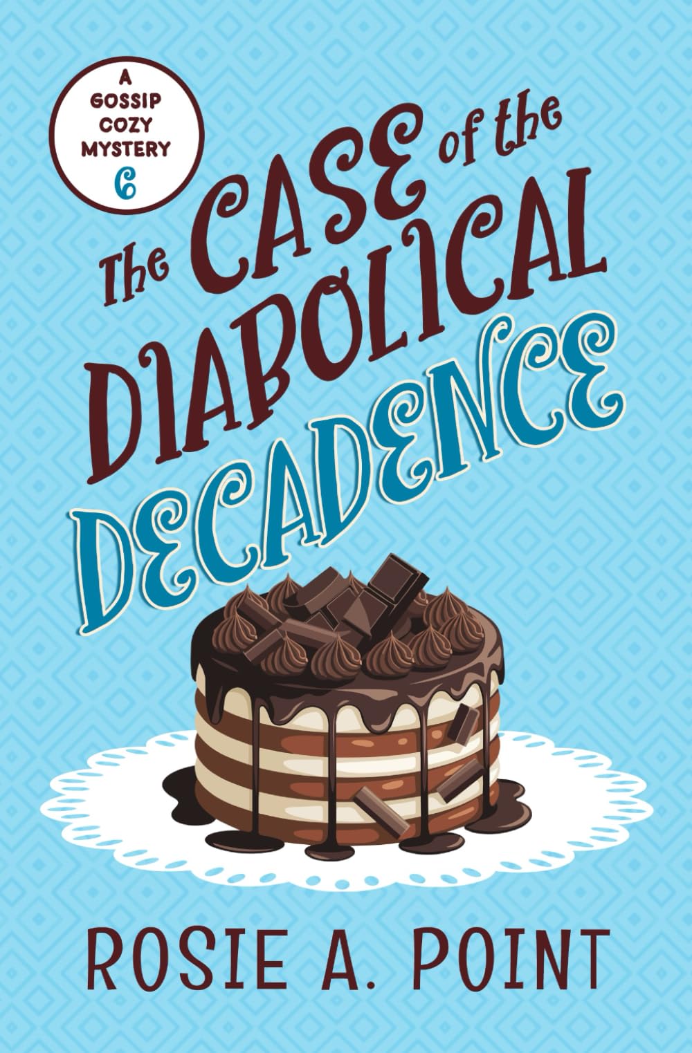 The Case of the Diabolical Decadence (A Gossip Cozy Mystery)