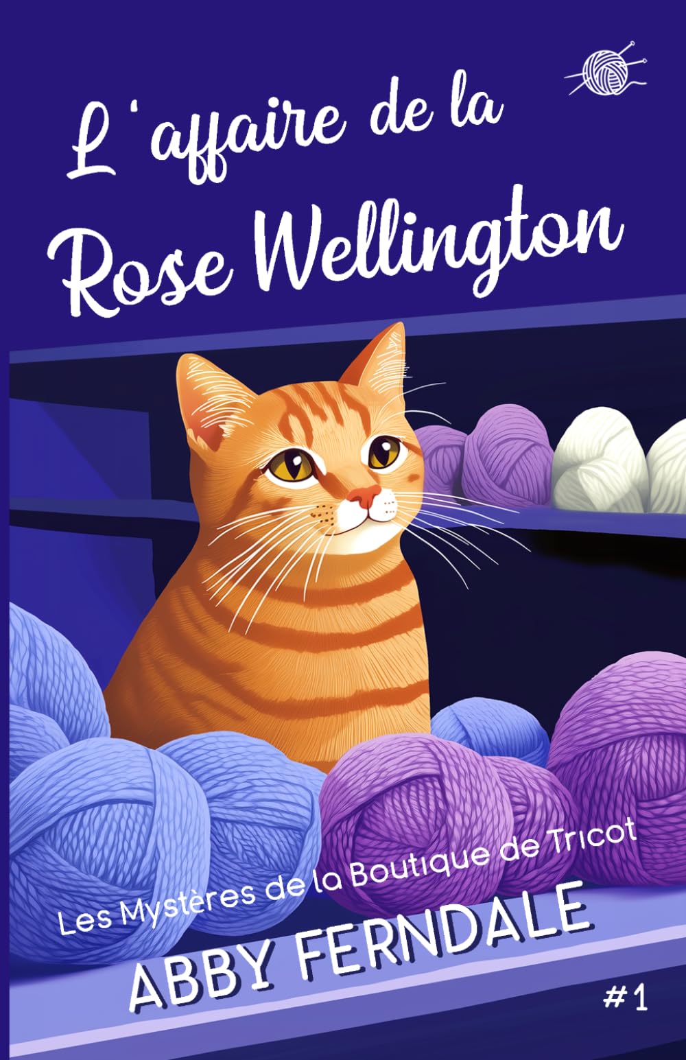 L'Affaire de la Rose Wellington: Les Mystères de la Boutique de Tricot: 1
