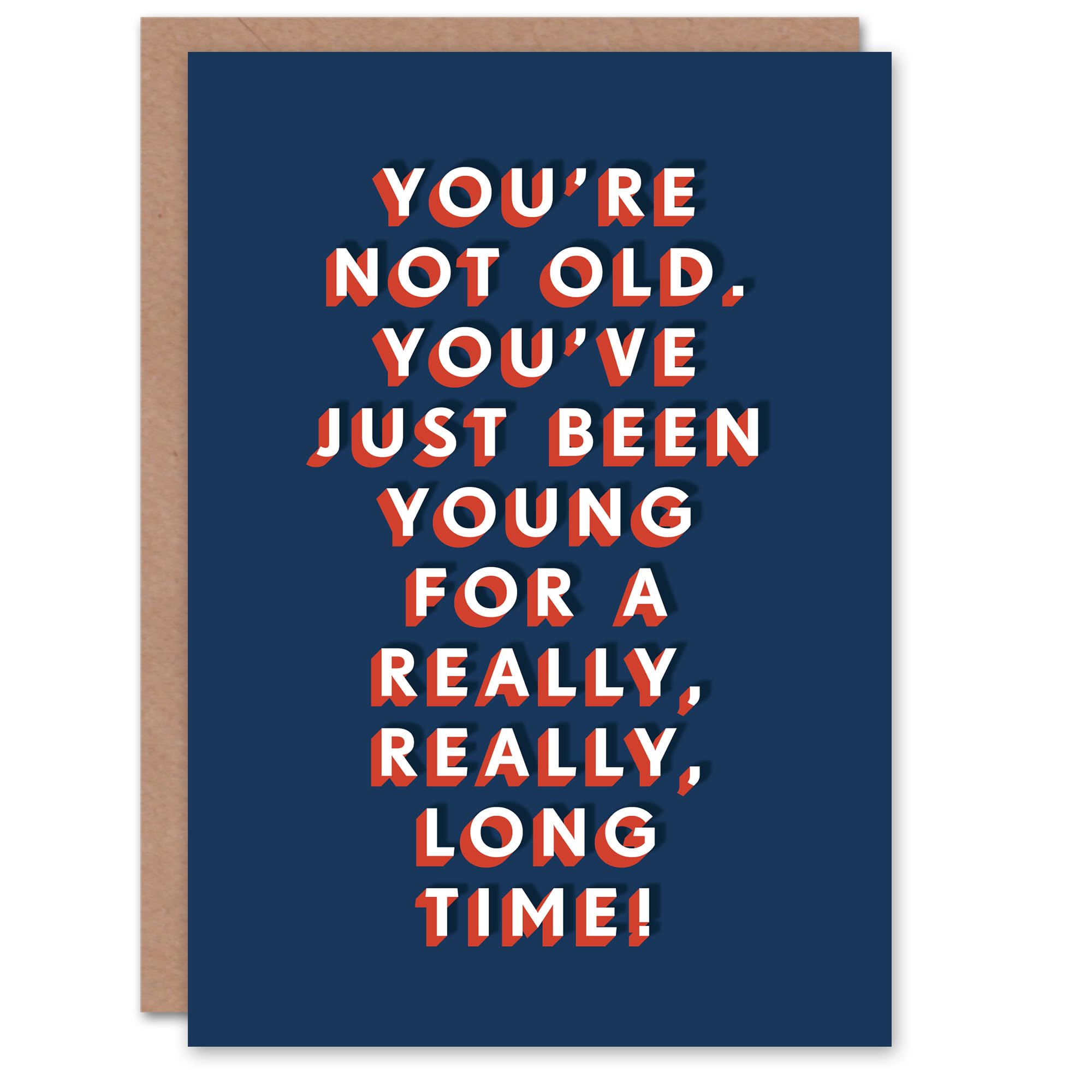 Artery8 Not Old Been Young For Really Long Time Funny For Him Birthday Card