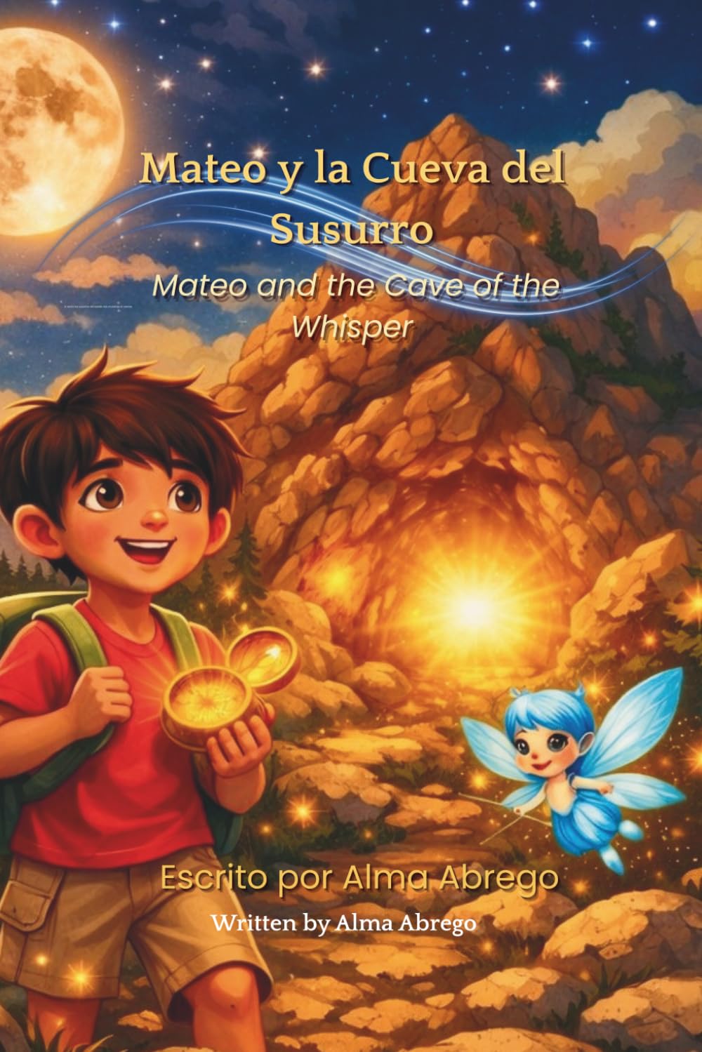 Mateo y la Cueva del Susurro.: Bilingual Edition – Spanish & English / Edición bilingüe – Español e Inglés (Mateo y la Cueva del Susurro / Mateo and the Cave of Whispers)
