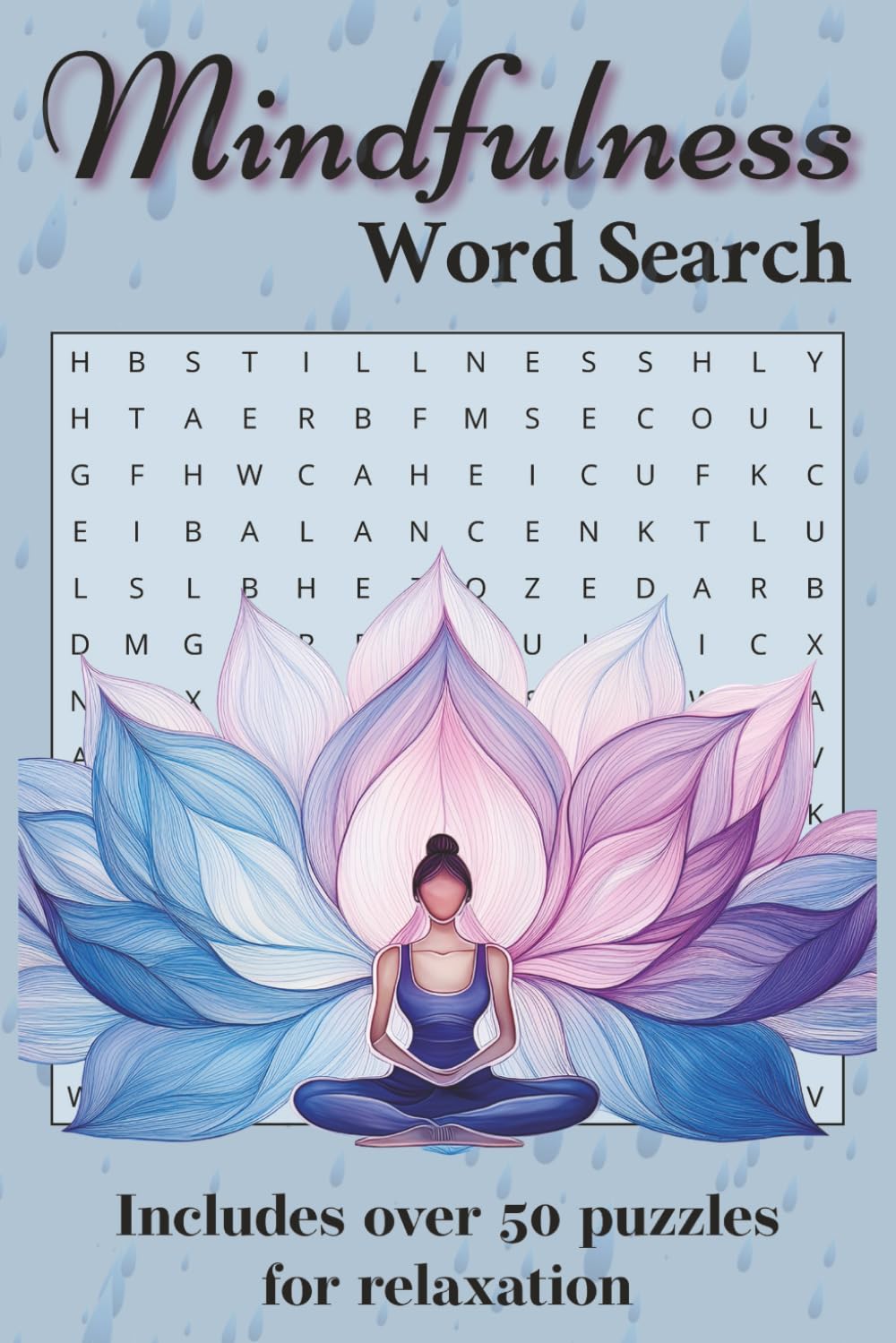 Mindfulness Word Search: 52 Soothing Word Searches to Quiet the Mind, Reduce Stress, and Encourage Presence; Easy to read Puzzles to help with Self-Care