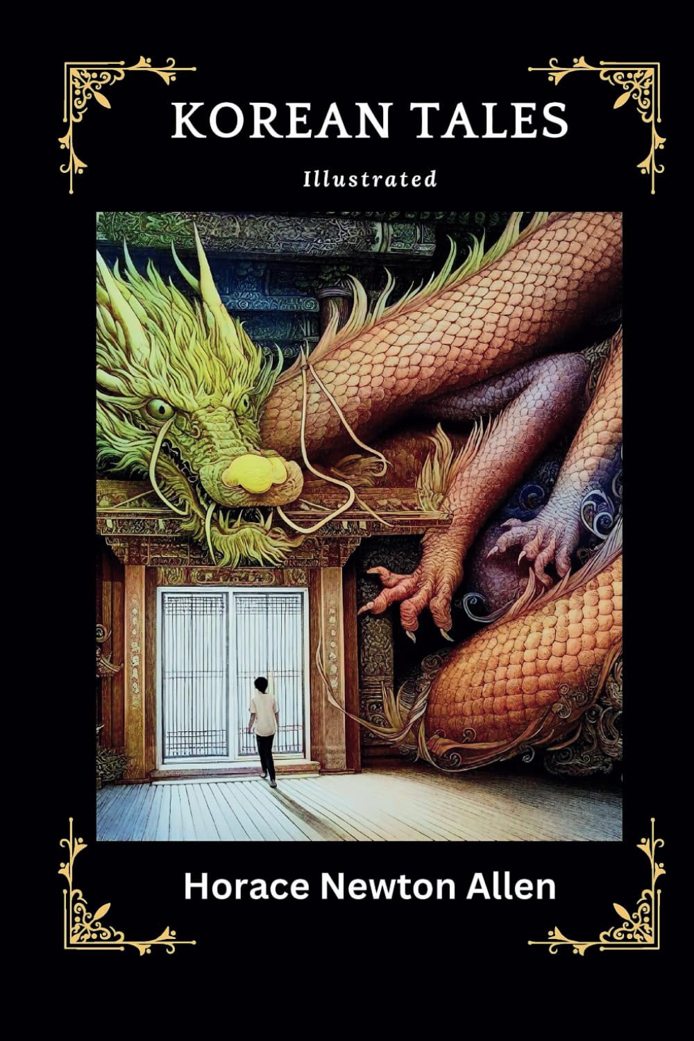 KOREAN TALES: ILLUSTRATED: A COLLECTION OF STORIES TRANSLATED FROM KOREAN FOLK LORE