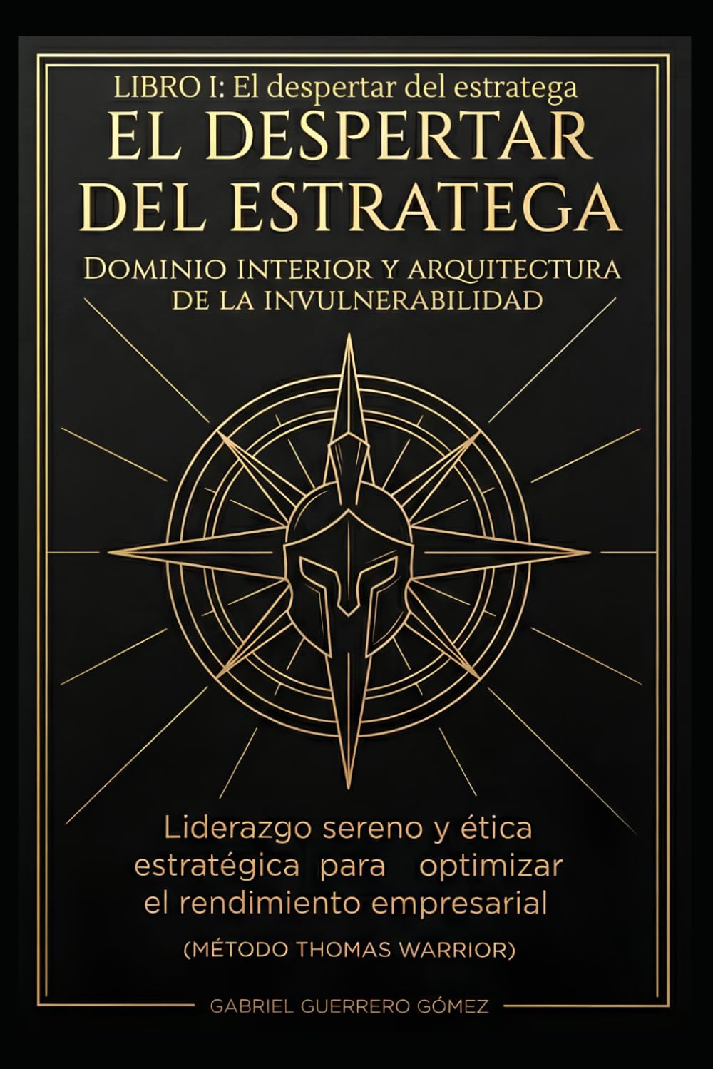 LIDERAZGO SERENO I: EL DESPERTAR DEL ESTRATEGA (THOMAS WARRIOR)