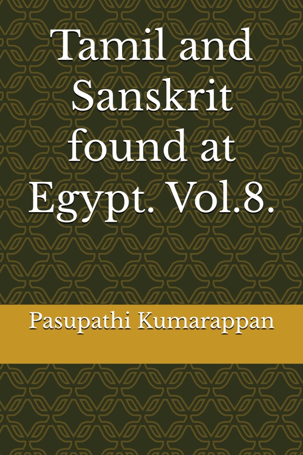 Tamil and Sanskrit found at Egypt. Vol.8.