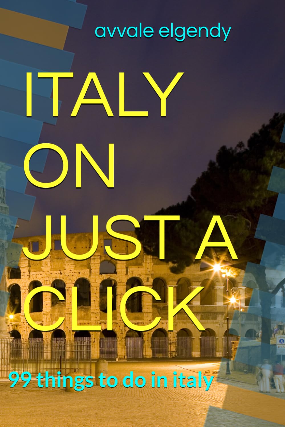 ITALY ON JUST A CLICK: 99 things to do in italy