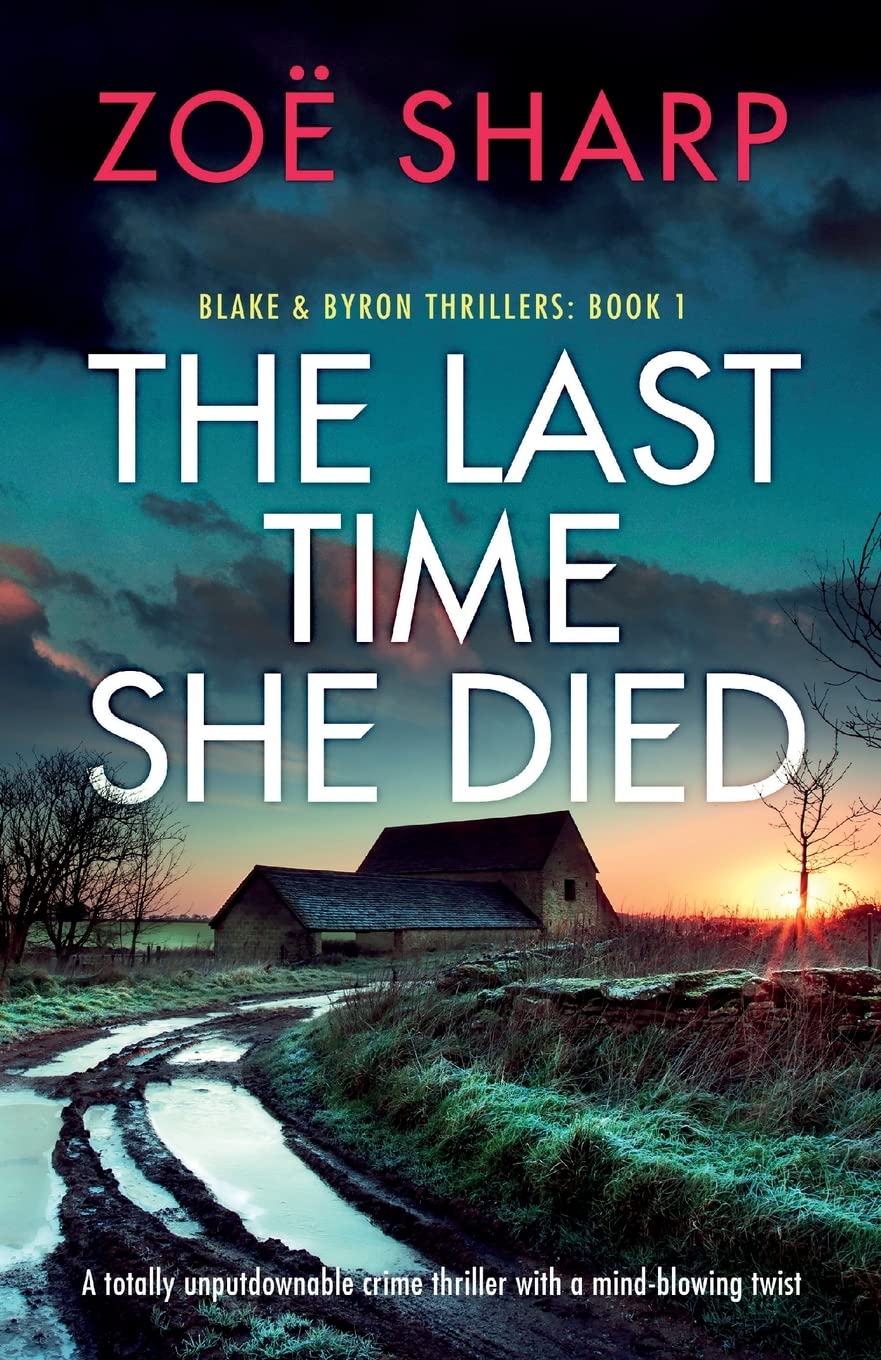 The Last Time She Died: A totally unputdownable crime thriller with a mind-blowing twist (Blake and Byron Thrillers)