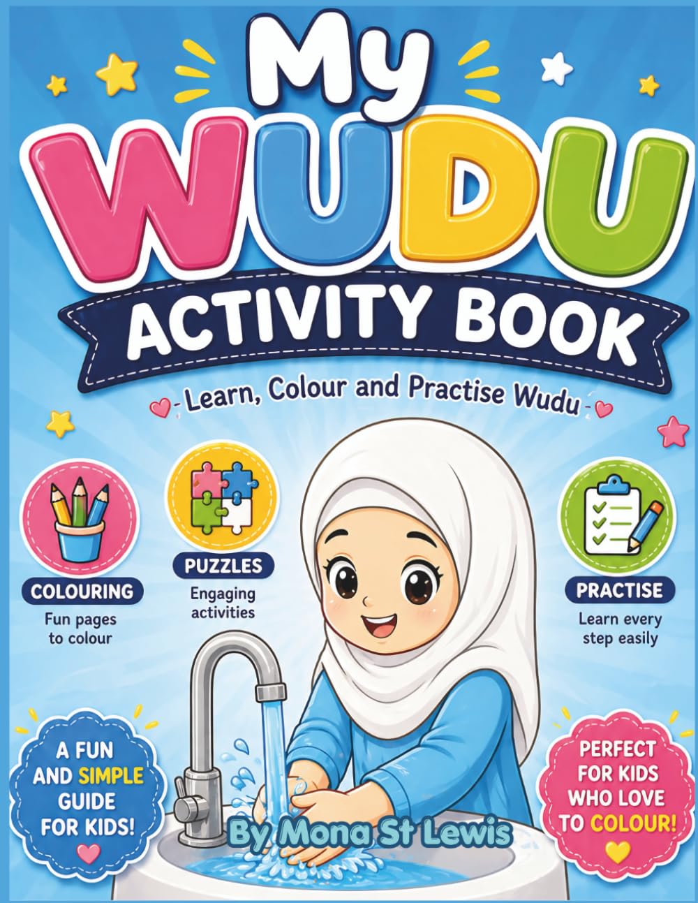My Wudu Activity Book for Kids: Learn, Colour and Practise Wudu Step by Step | Islamic Activity & Colouring Book for Muslim Children | Salah Preparation for Kids Ages 4–10