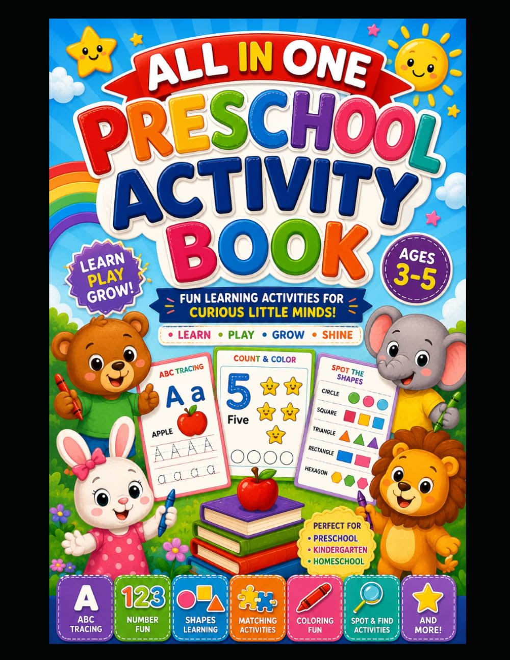 MY PRESCHOOL ALL IN ONE ACTIVITY BOOK: FUN LEARNING ACTIVITIES FOR CURIOUS LITTLE MINDS
