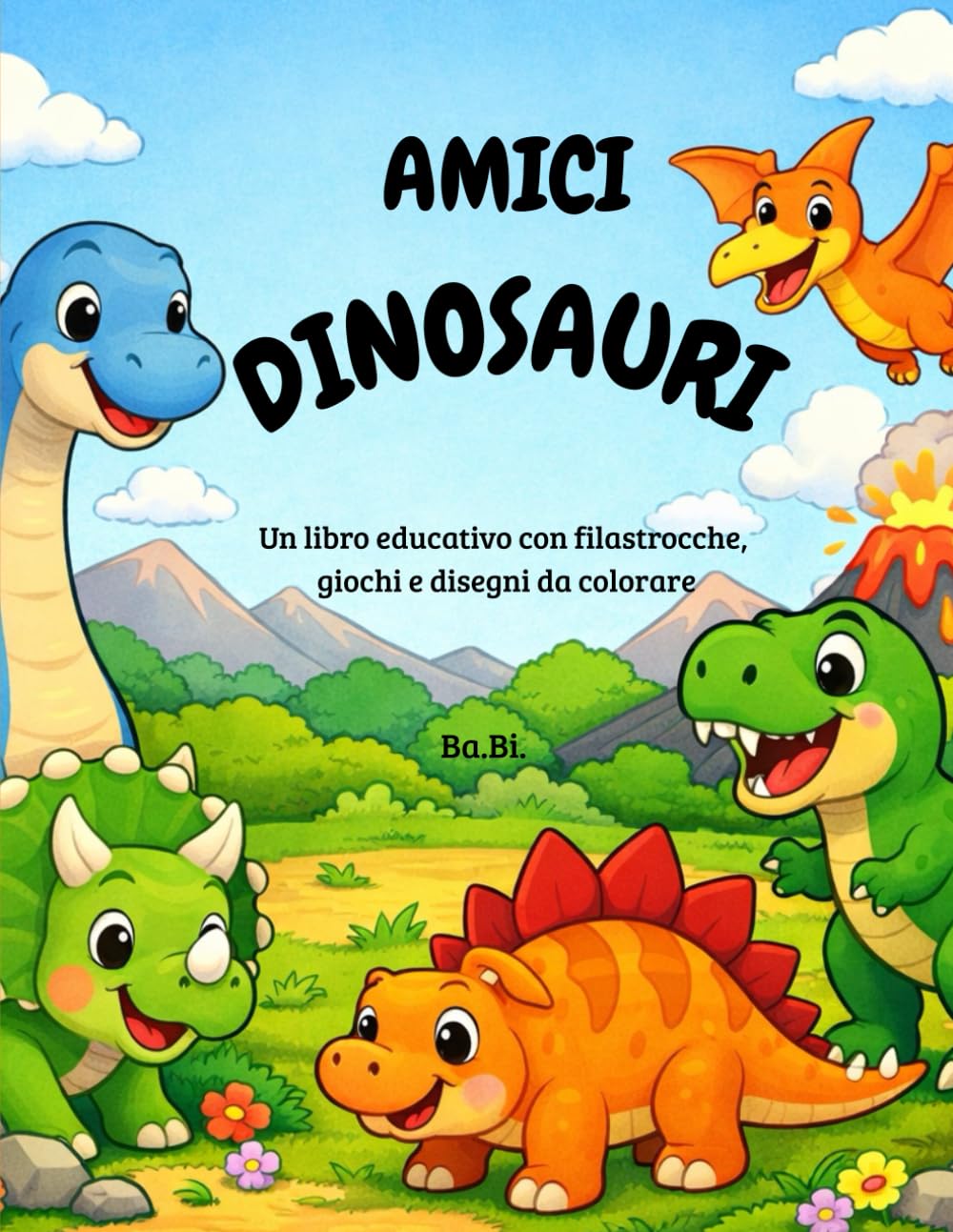 Amici Dinosauri: Un libro educativo con filastrocche, giochi e disegni da colorare