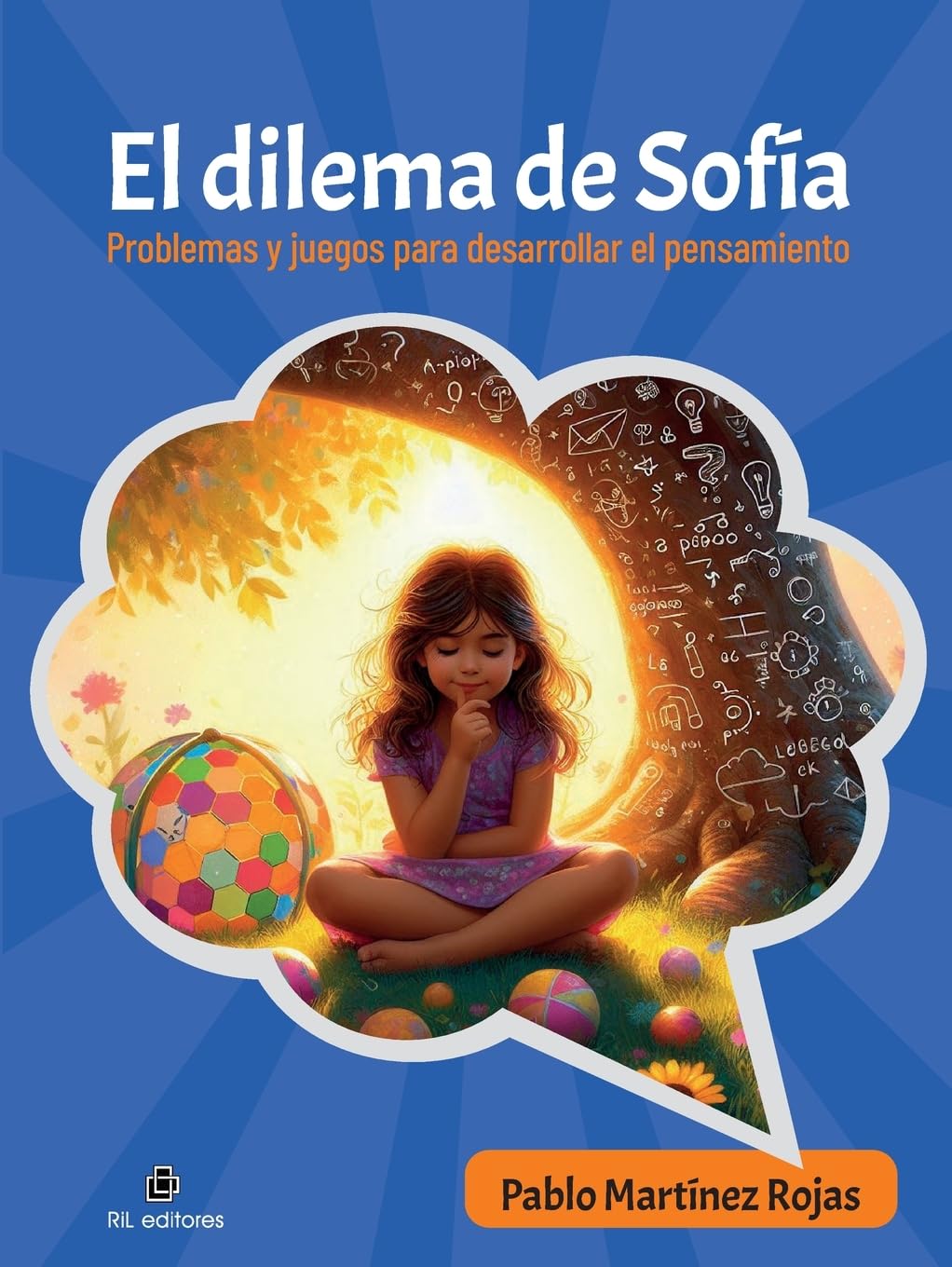 El dilema de Sofía. Problemas y juegos para desarrollar el pensamiento