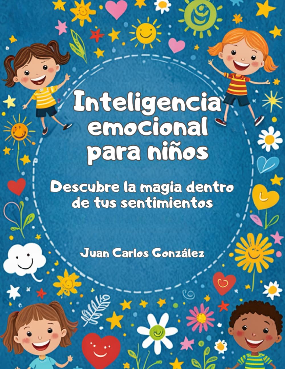 Majosta Inteligencia Emocional Para Niños: Descubre La Magia Dentro De Tus Sentimientos