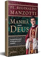 Manhã com Deus: O Primeiro devocional diário do Padre que arrasta multidões