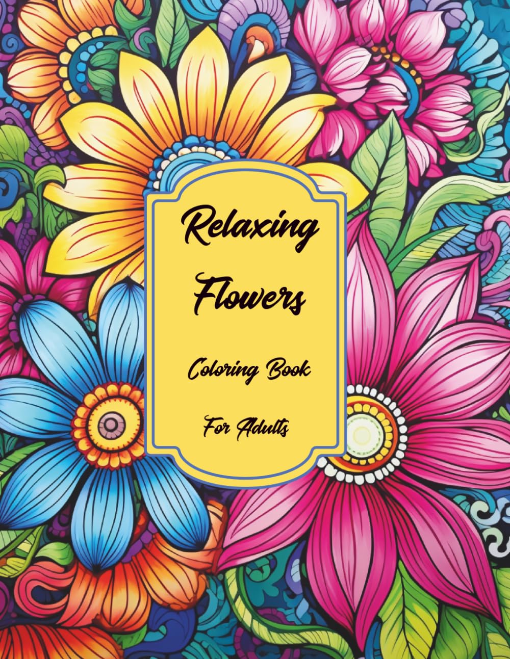 Relaxing Flowers Coloring Book For Adults: Easy flower Coloring Book: Large Print simple Designs: for Adults and Seniors