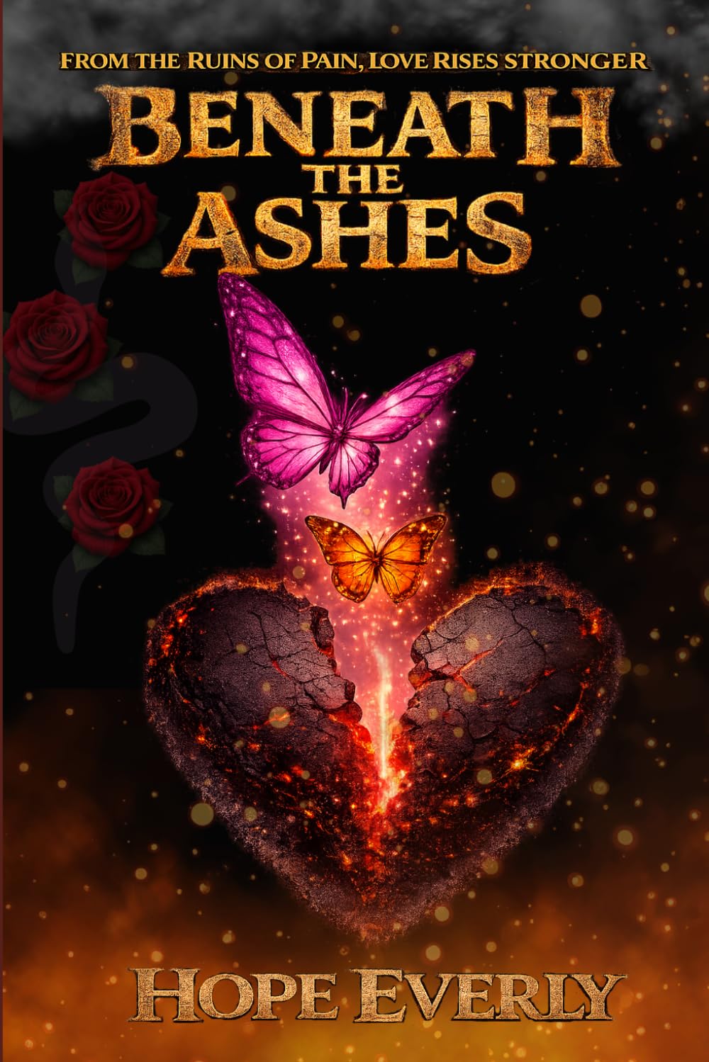Beneath The Ashes: Book 4 in the Rise Of The Broken Heart Series