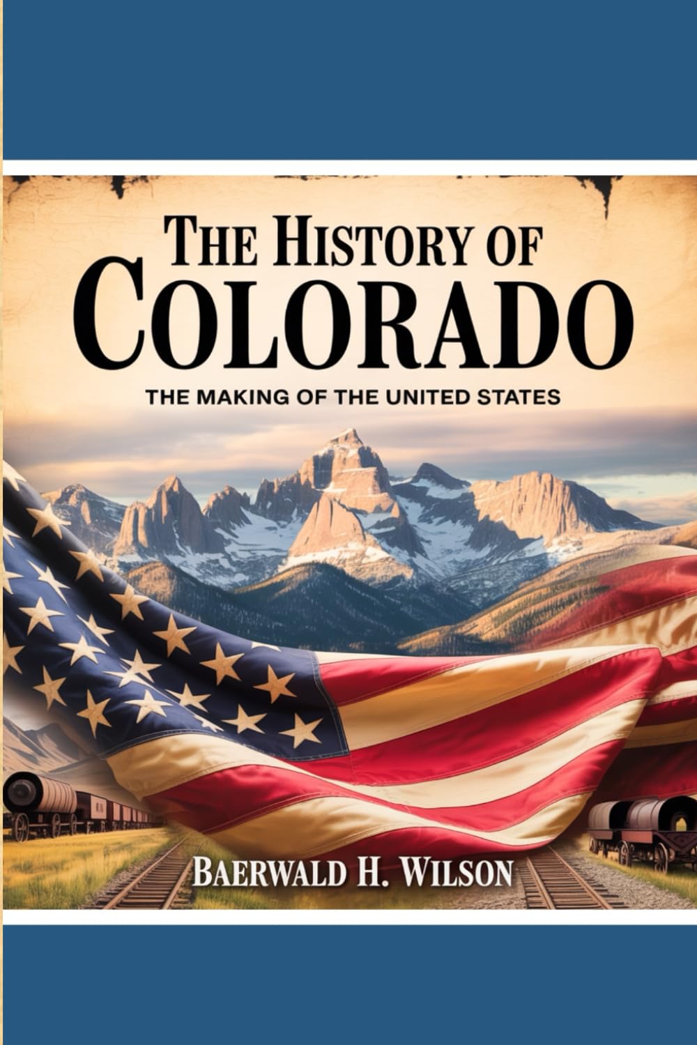 The History of Colorado: The Making of the United States