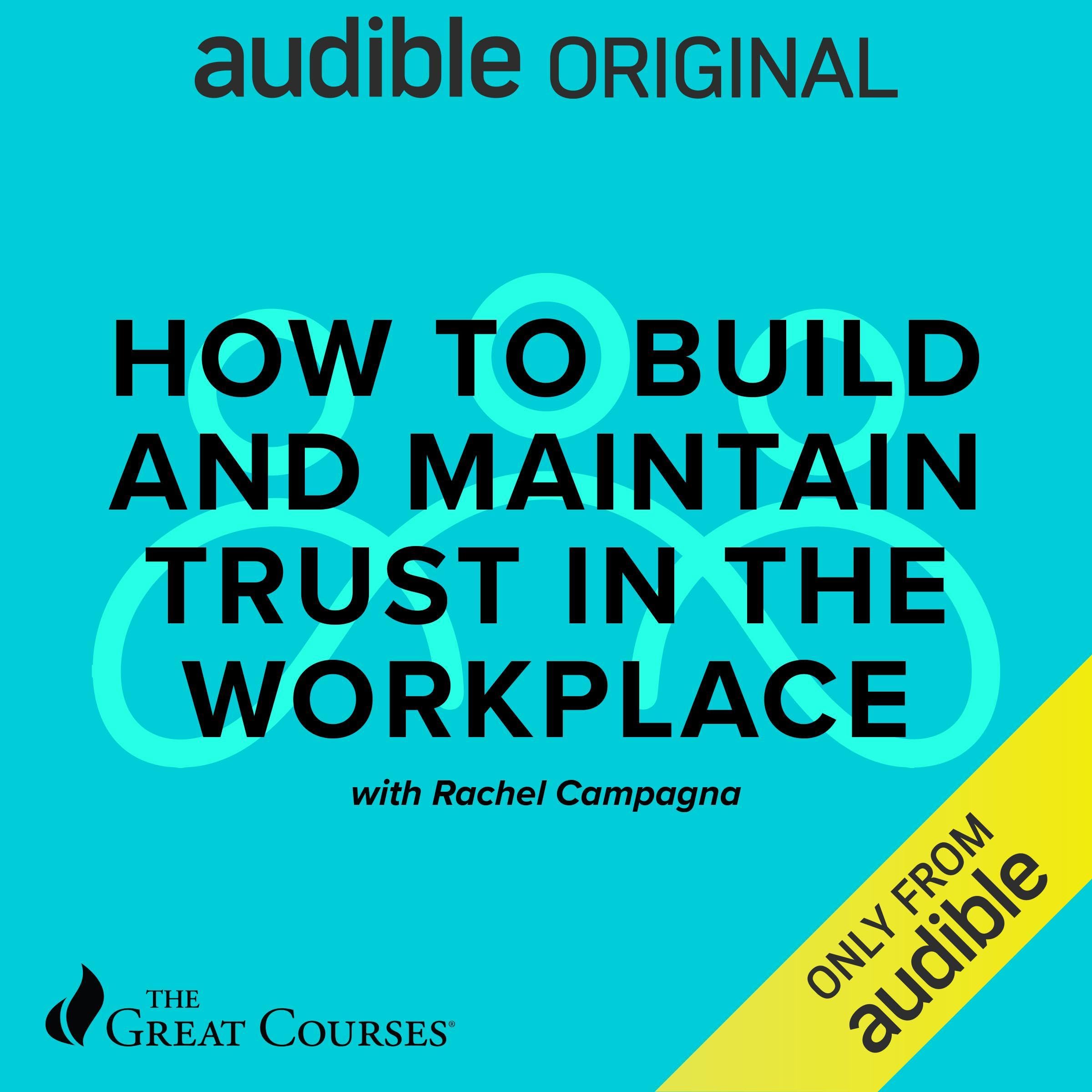 Rachel Campagna How to Build and Maintain Trust in the Workplace