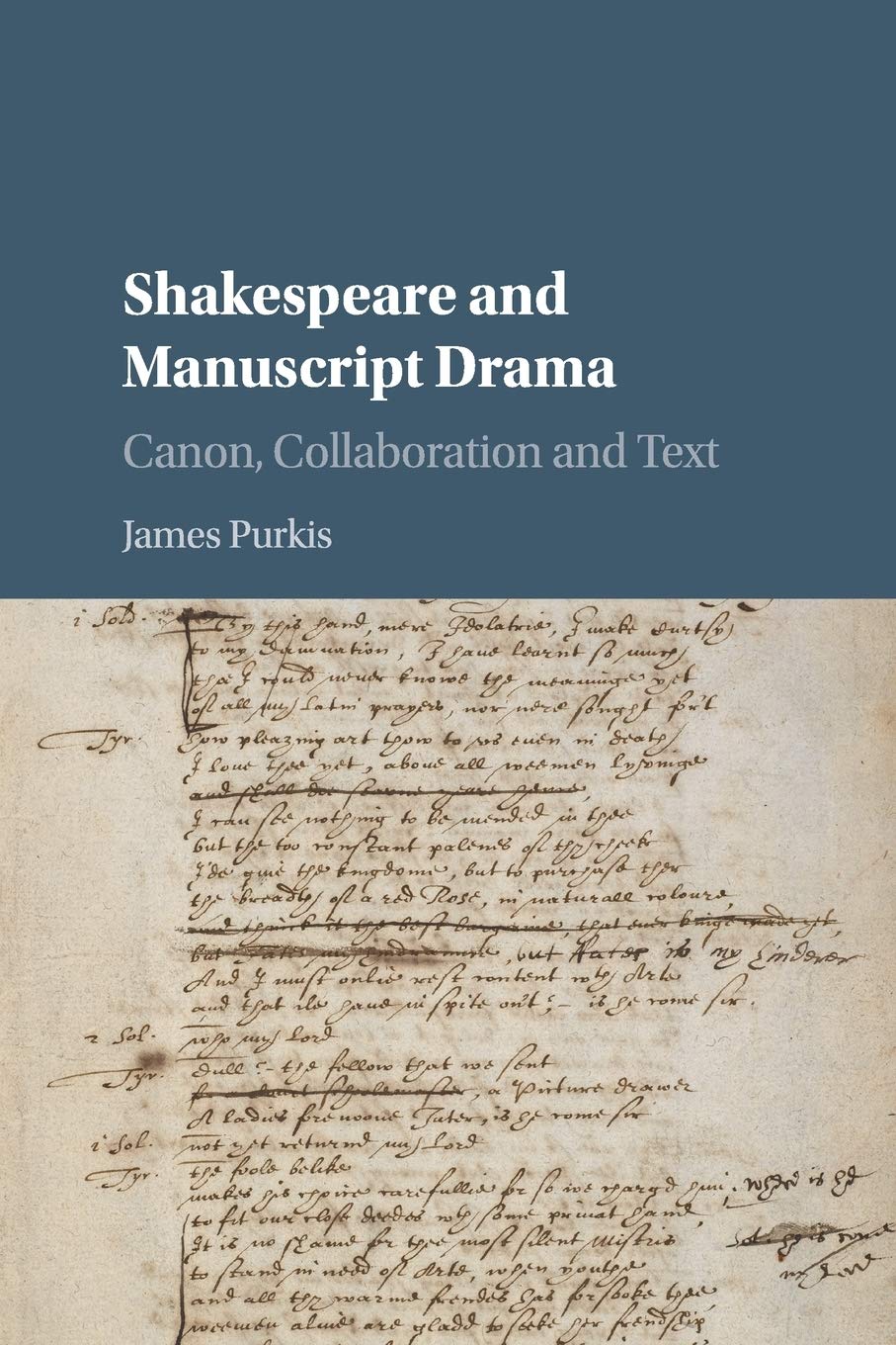 Shakespeare and Manuscript Drama: Canon, Collaboration and Text