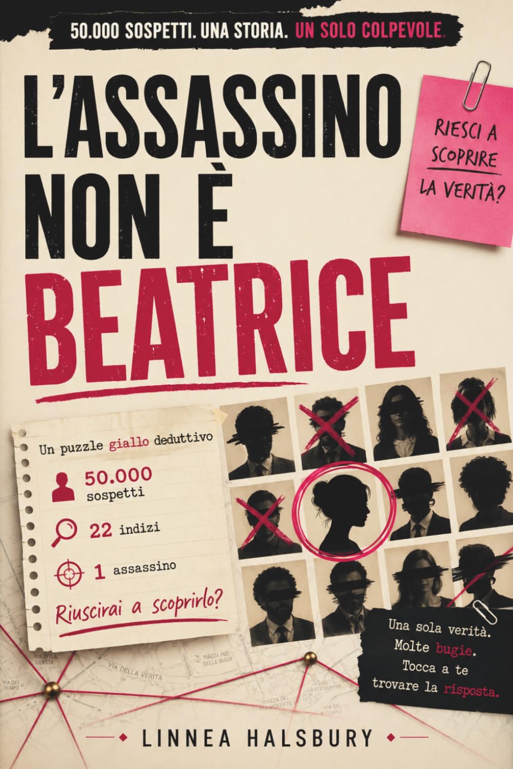 L'assassino non è Beatrice: Un puzzle giallo deduttivo senza trucchi — 50.000 sospettati, 22 indizi, 1 assassino