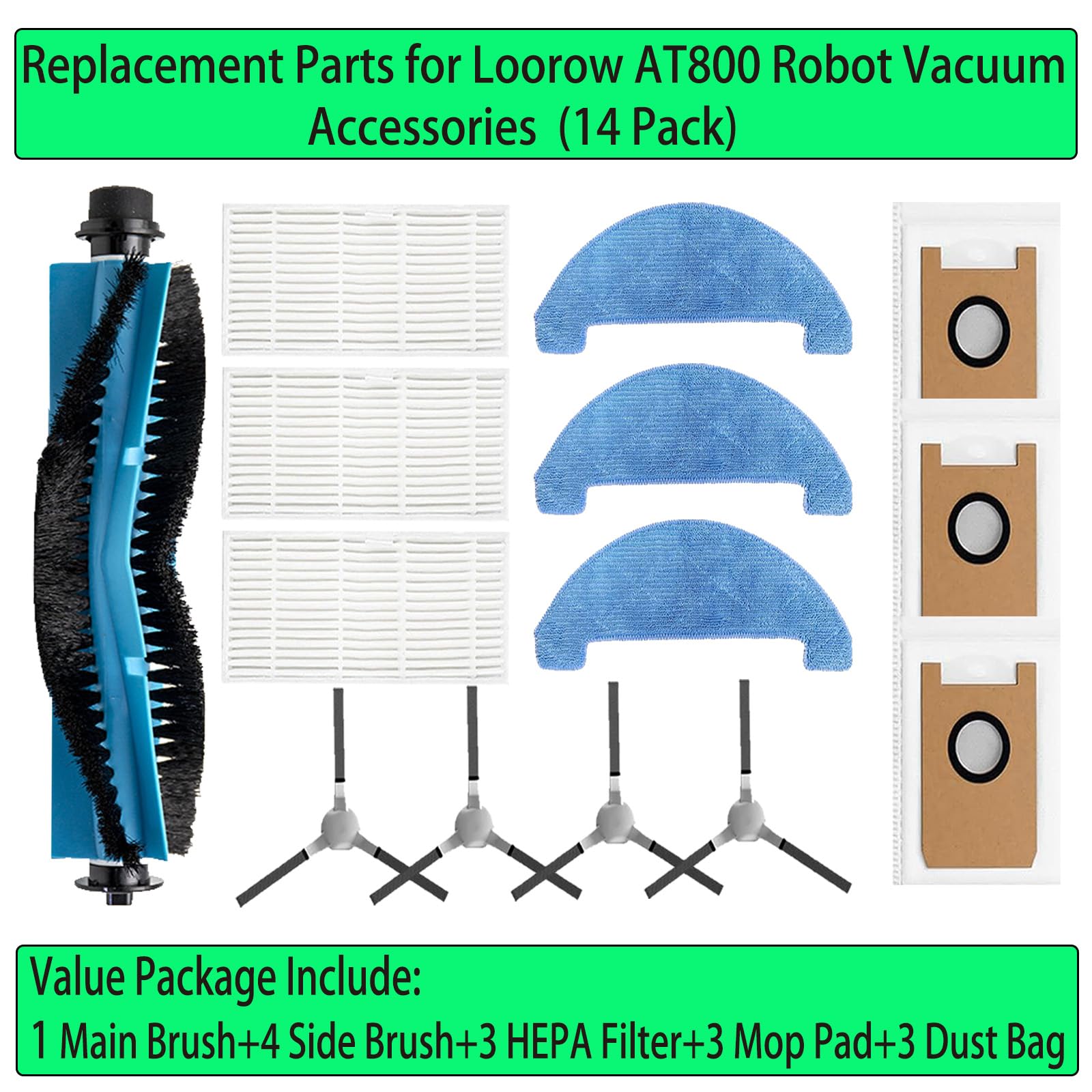 Replacement for Loorow AT800 Accessories : Replace Part for Loorow AT800 3-in-1 Robot Vacuum 1 Main Brush 4 Side Brush 3 Filter 3 Mop Pad 3 Dust Bag (14 Pack)