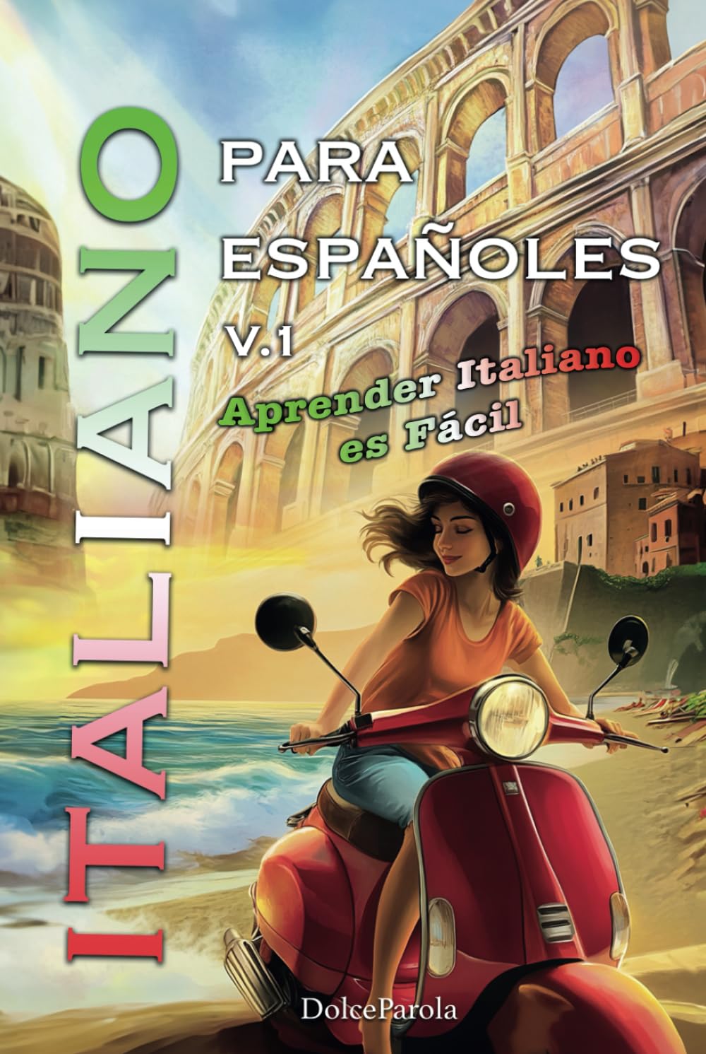 Aprender Italiano es Fácil: El libro de italiano para españoles, será tu Cuaderno del Aprendiz Italiano, contiene Cuentos cortos, Ejercicios y ... (Aprender Italiano para Españoles)