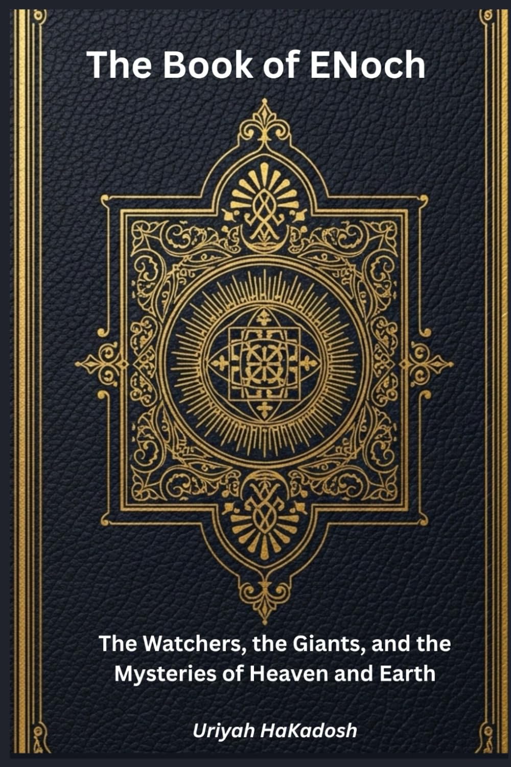 The Book Of Enoch: The Watchers, the Giants, and the Mysteries of Heaven and Earth