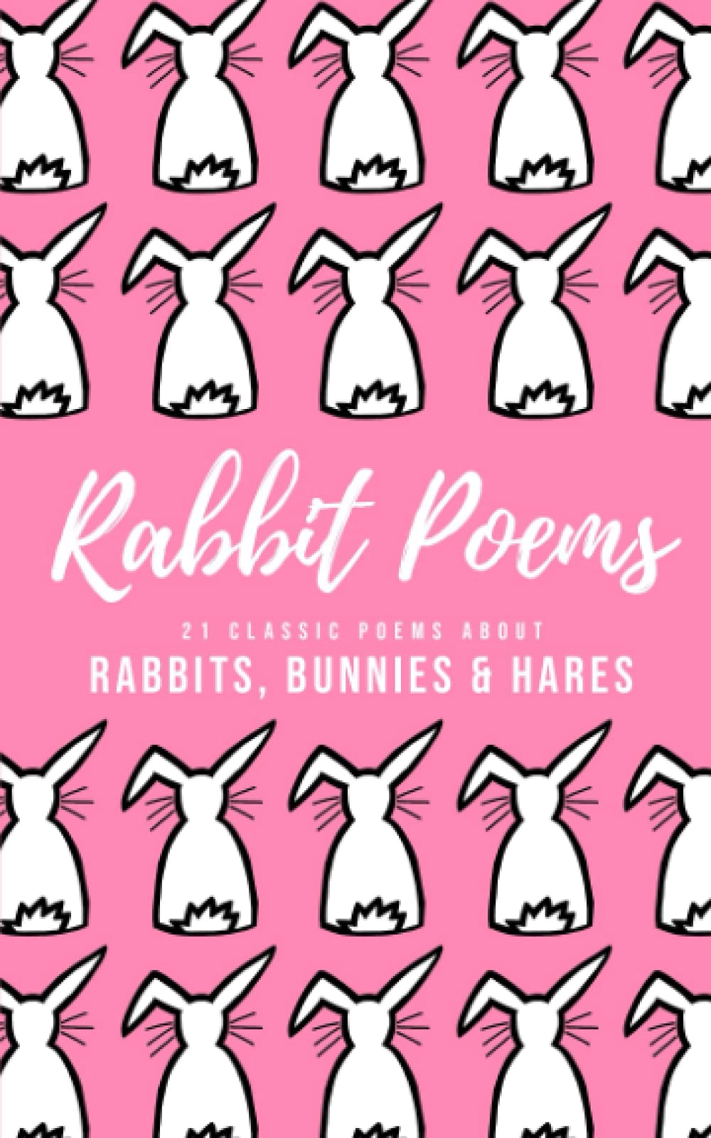 Rabbit Poems: 21 classic poems about rabbits, bunnies & hares