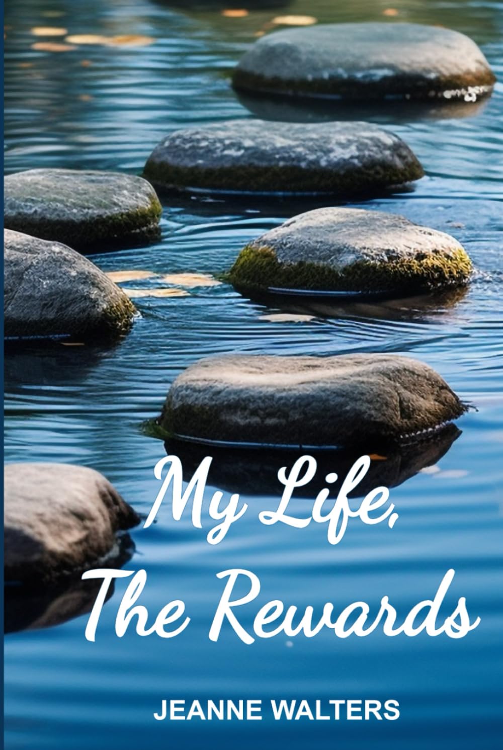 My Life, The Rewards: A Biography of a Woman Who Followed A Voice and Came to Know God