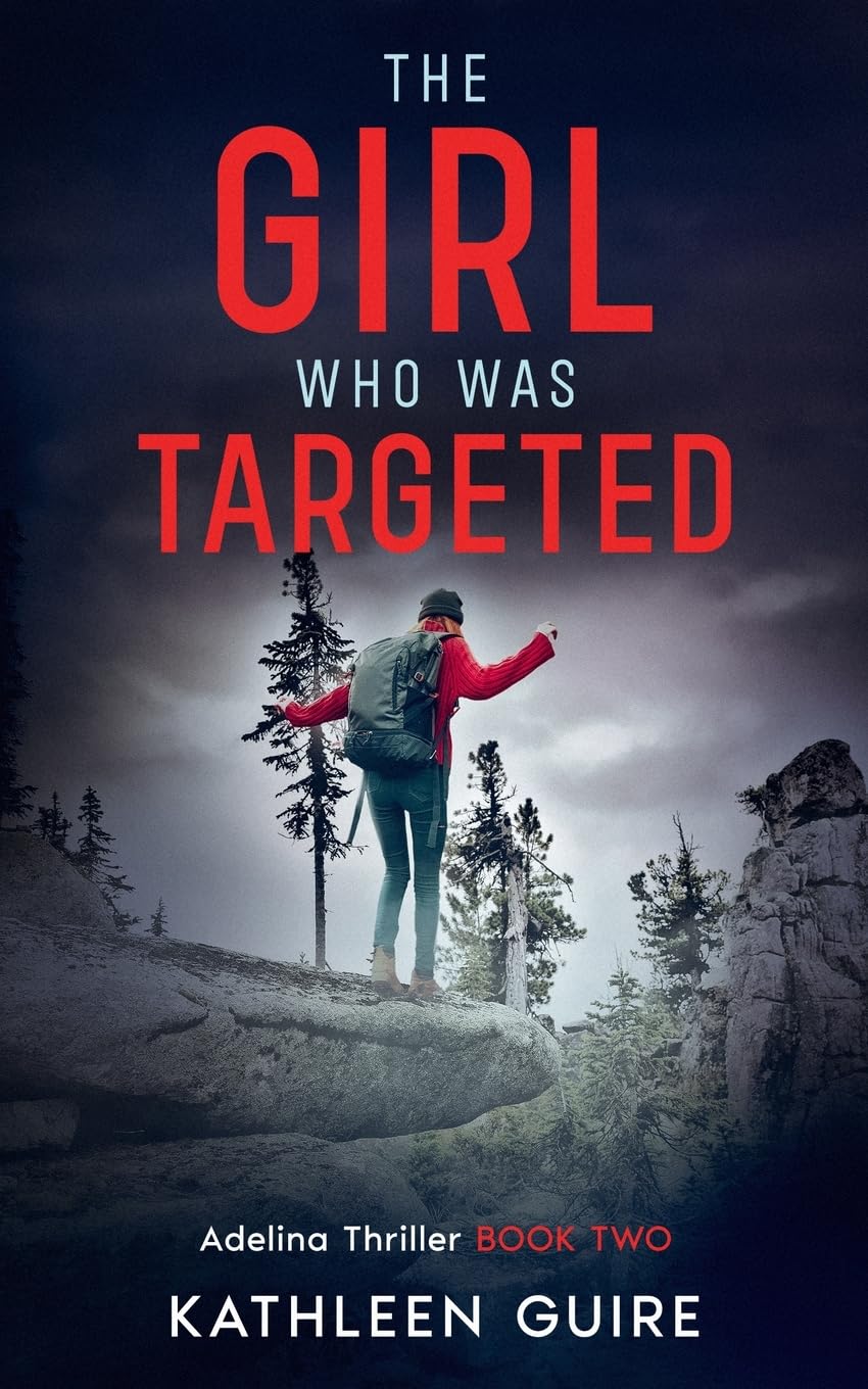 The Girl Who Was Targeted: A Pulse-Pounding Contemporary Christian Thriller: A Pulse-Pounding Contemporary Christian Thriller (Adelina Thriller Book 2)