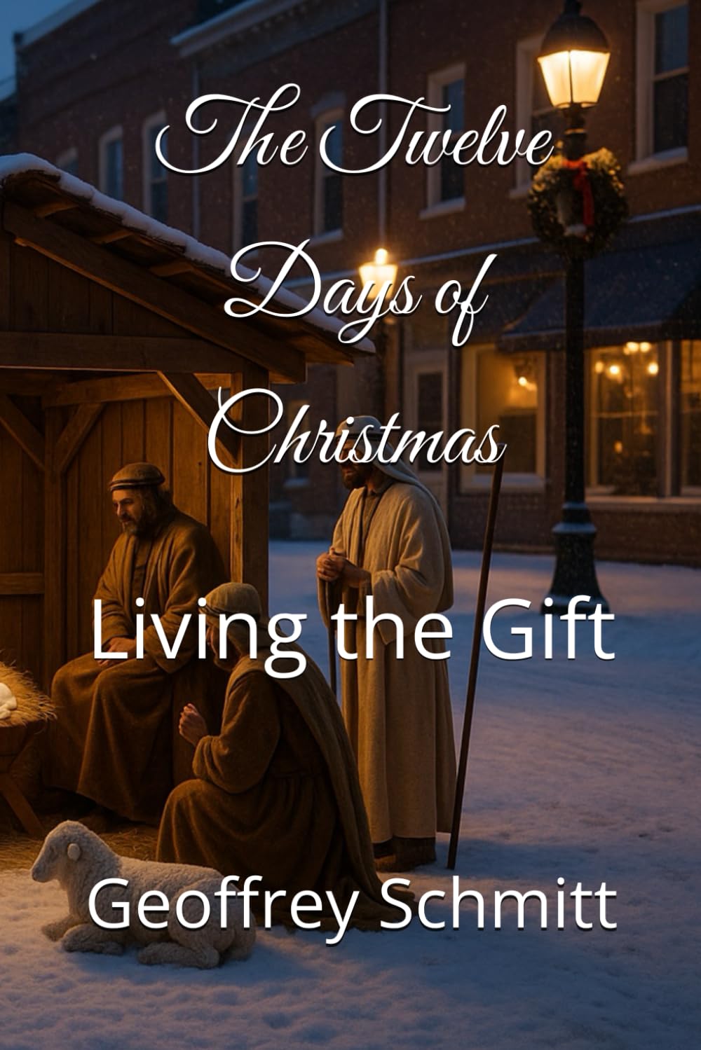 The Twelve Days of Christmas: Living the Gift